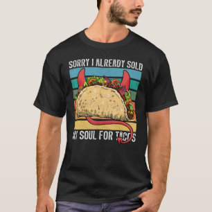Camiseta Eu vendi minha alma para a festa Taco Taco comida 