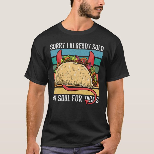 Camiseta Eu vendi minha alma para a festa Taco Taco comida  (Frente)