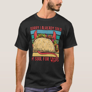 Camiseta Eu vendi minha alma para a festa Taco Taco comida 