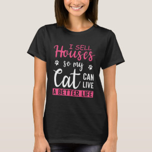 Camiseta Eu Vendo Casas Para Que Meu Gato Possa Viver Uma V