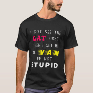 Camiseta Eu Vi O Cat Primeiro Estúpida Piadas Adultas Idiot