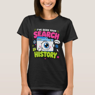 Camiseta Eu Vi o Seu Histórico de Busca Olho de Navegador D