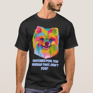 Camiseta Eu Vi Pom Que Você Mal Leu Aquele Pai De Cachorro 