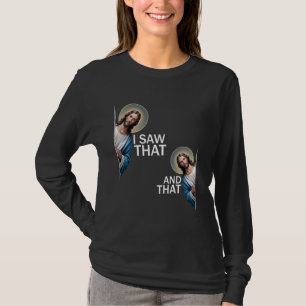 Camiseta Eu Vi Que Engraçado Dizer "Jesus Meme Citação Cris
