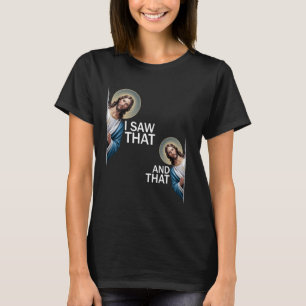 Camiseta Eu Vi Que Engraçado Dizer "Jesus Meme Citação Cris
