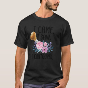 Camiseta Eu Vi Que Eu Contactava Um Artista De Maquiagem Cu