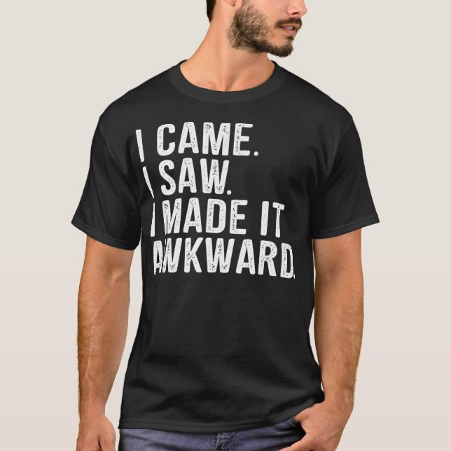 Camiseta Eu Vi Que Eu O Tornei Engraçada E Engraçada. (Frente)