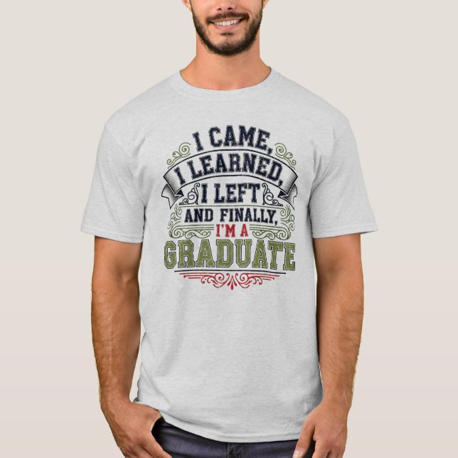 Camiseta Eu vim, aprendi, saí e finalmente, sou um Gradu (Frente)