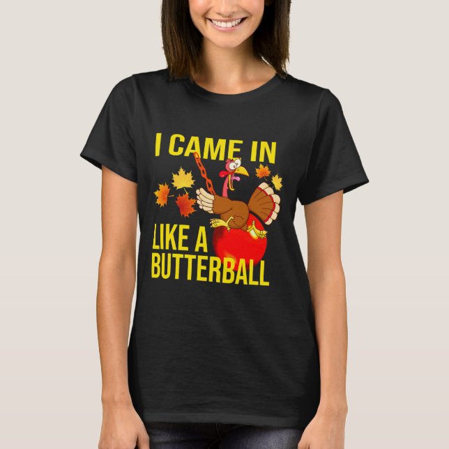 Camiseta Eu Vim Como Um Butterball (Frente)