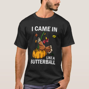 Camiseta Eu Vim Como Um Butterball Ação De Graças À Tur
