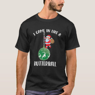 Camiseta Eu Vim Como Uma Cláusula De Natal De Butterball