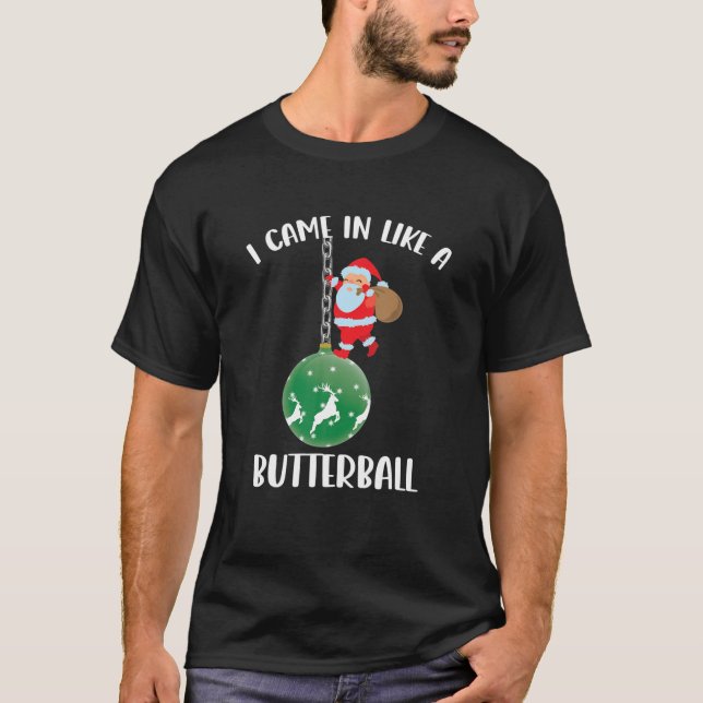 Camiseta Eu Vim Como Uma Cláusula De Natal De Butterball (Frente)