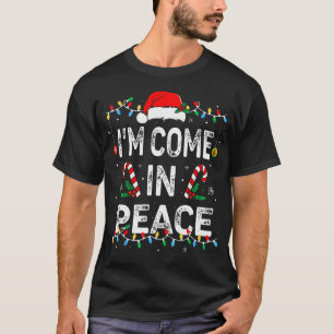 Camiseta Eu Vim Em Paz Eu Estou Correspondendo Um Feliz Nat