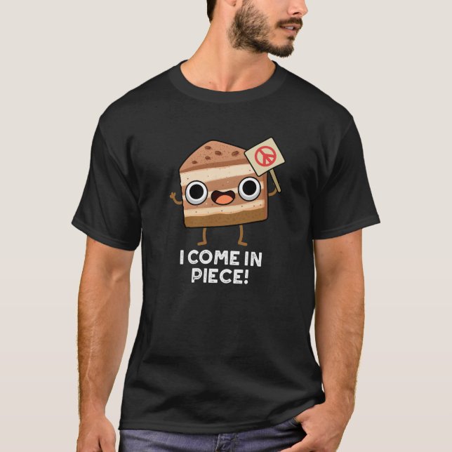 Camiseta Eu Vim Em Piece Engraçado Bolo Escuro BG (Frente)