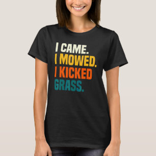 Camiseta Eu Vim Eu Cortei Eu Chutei Grama Cortar Relva Ja
