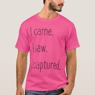 Camiseta Eu Vim. Eu Vi. Eu Capturei. Fotografia
