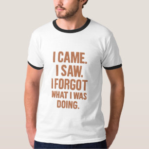 Camiseta Eu Vim Eu Vi Eu Esqueci O Que Estava Fazendo – Cam