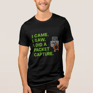 Camiseta Eu Vim, Eu Vi, Eu Fiz uma Captura de Pacotes