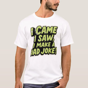 Camiseta Eu Vim, Eu Vi, Eu Fiz uma Piada de Pai – Minimal B