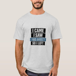 Camiseta Eu Vim Eu Vi Eu Tinha Ansiedade Então Eu Saí