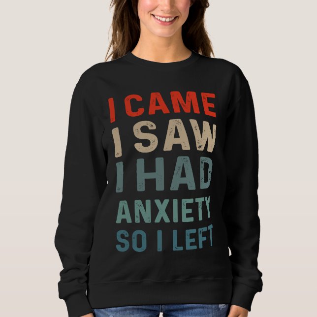 Camiseta Eu vim, eu vi, eu tinha ansiedade, então eu saí Di (Frente)