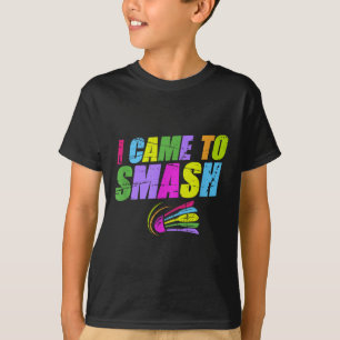Camiseta Eu Vim Para Destruir Mãe e Pai de Badminton Engraç