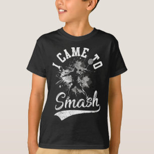 Camiseta Eu Vim Para Esmagar Jogador De Equipe Badminton Pe