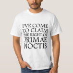 Camiseta Eu vim reivindicar o direito de Primae Noctis<br><div class="desc">. noite de .first.  Deixe-me quebrar nessa noiva para você.  O melhor melhor homem nunca.  Apareça ao casamento nesta camisa assim que em todos está ciente de seus direitos!</div>