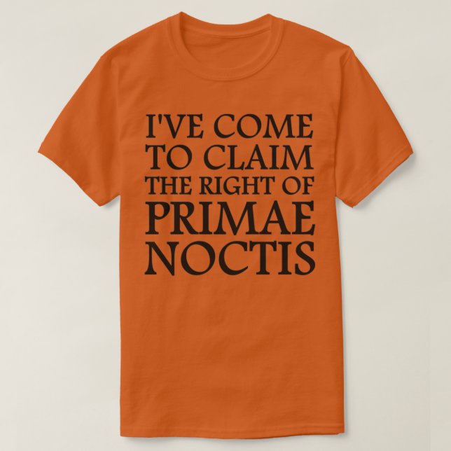 Camiseta Eu Vim Reivindicar o Direito de Primae Noctis 2 (Frente do Design)