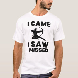 Camiseta Eu Vim Ver Que Perdi | Archery Sayings