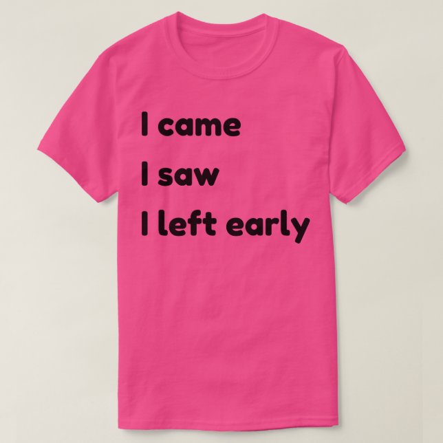 Camiseta Eu Vim Vi Que Deixei Citação e Ditos Engraçados Ce (Frente do Design)