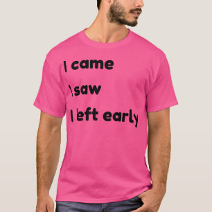 Camiseta Eu Vim Vi Que Deixei Citação e Ditos Engraçados Ce
