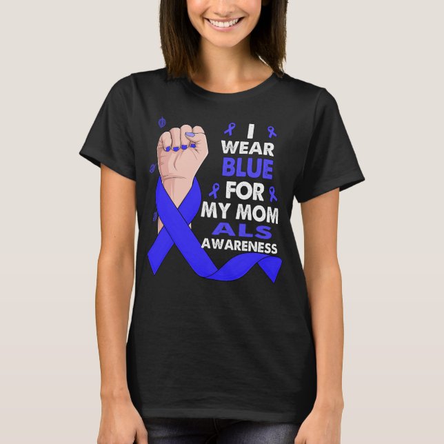 Camiseta Eu Visto Azul Para Minha Mãe Conhecer ALS (Frente)