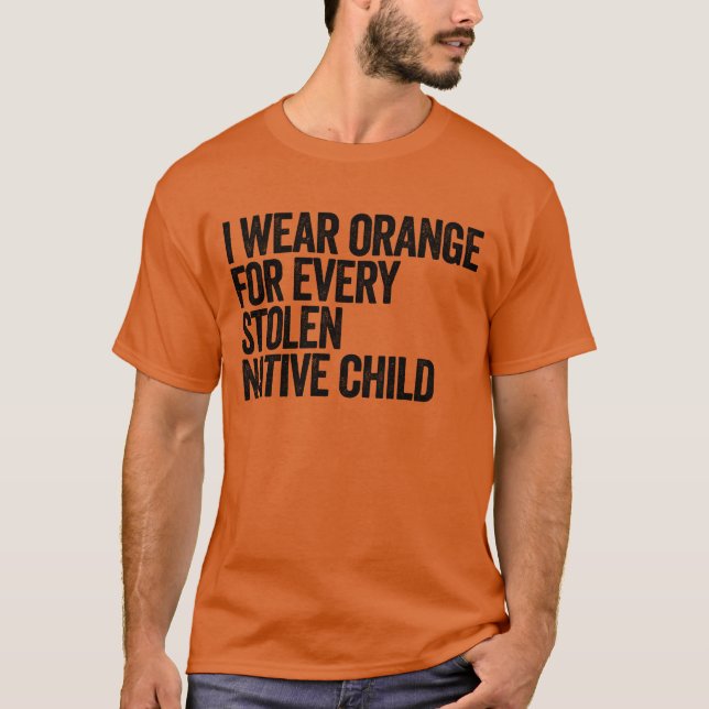 Camiseta Eu Visto Laranja Para Cada Criança Nativa Roubada (Frente)