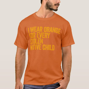 Camiseta Eu Visto Laranja Para Cada Criança Nativa Roubada
