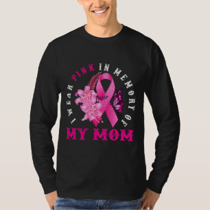Camiseta Eu Visto Rosa Em Memória Do Meu Cancer Mamário Mãe