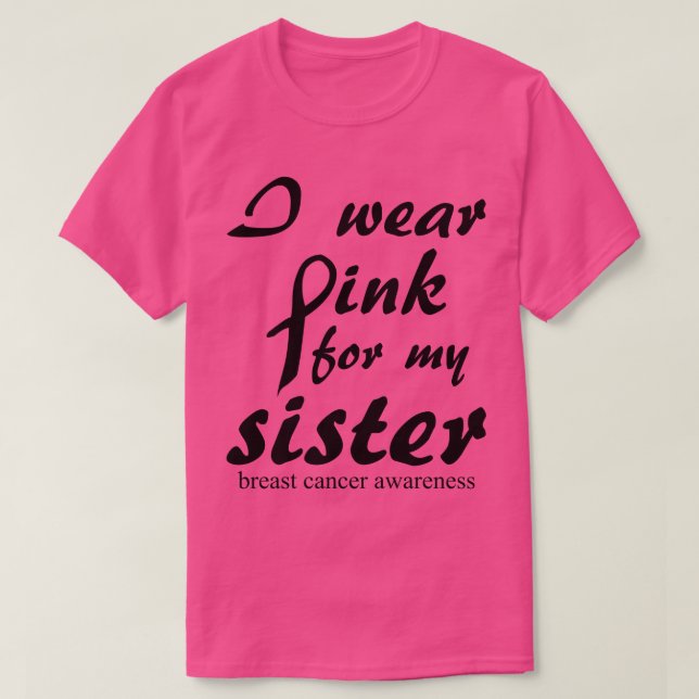 Camiseta Eu Visto Rosa para a consciência do cancer da Irmã (Frente do Design)