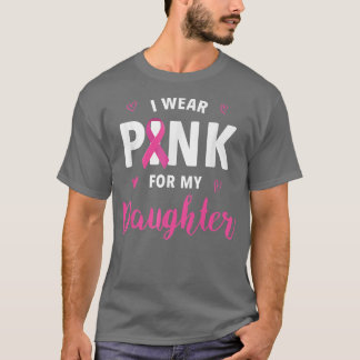 Camiseta Eu Visto rosa para a minha filha Cancer da mama.