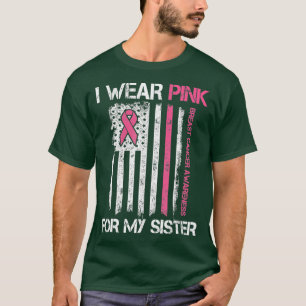 Camiseta Eu Visto Rosa Para A Minha Irmã Cancer Mês Amer