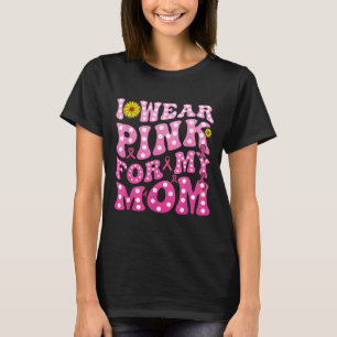 Camiseta Eu Visto Rosa Para A Minha Mãe Apoiar O Cancer De