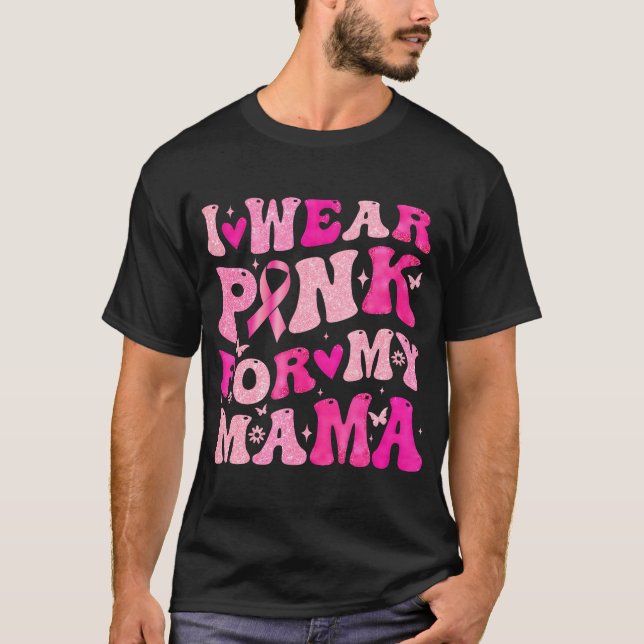Camiseta Eu Visto Rosa Para A Minha Mãe Mãe Cancer De Mama  (Frente)