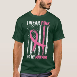 Camiseta Eu Visto Rosa Para Minha Consciência Do Cancer Maw