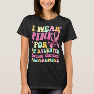 Camiseta Eu Visto Rosa Para Minha Filha Cancer Da Mama Awar