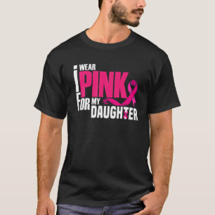 Camiseta Eu Visto Rosa Para Minha Filha Mãe Pai Cancer De M