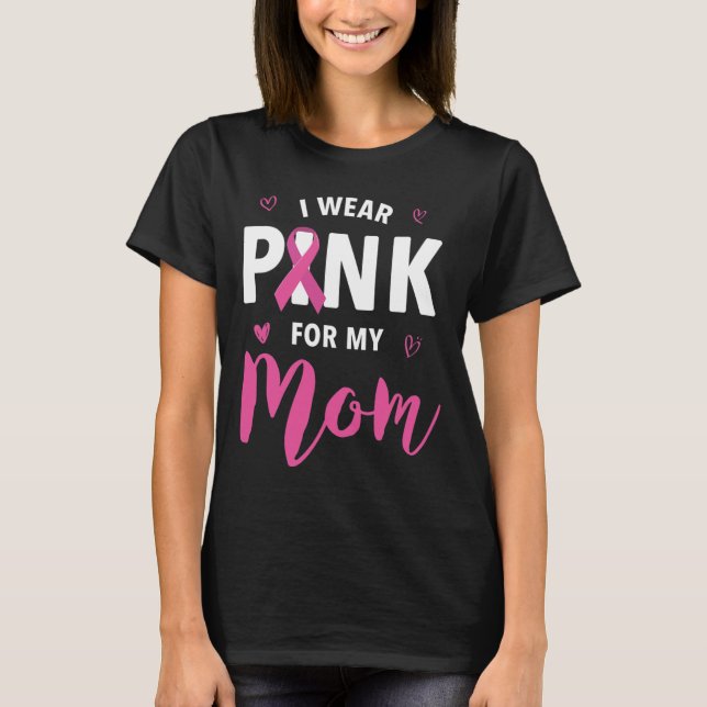 Camiseta Eu Visto Rosa Para Minha Mãe Cancer Consciência 1 (Frente)