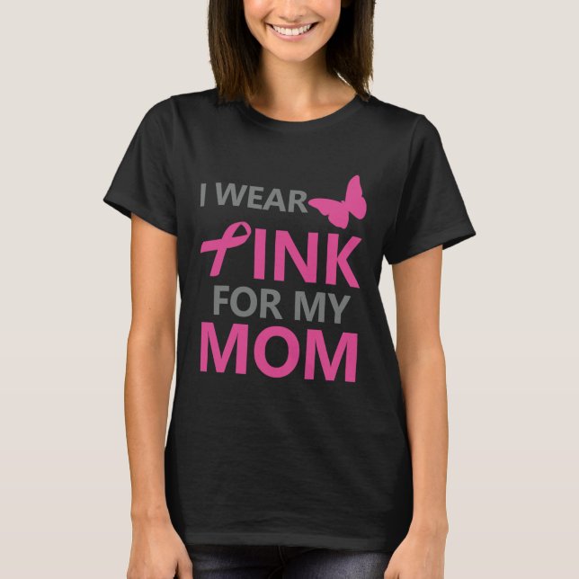 Camiseta Eu Visto Rosa Para Minha Mãe Cancer Consciência 3 (Frente)