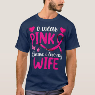Camiseta Eu Visto Rosa Porque Amo Minha Esposa, Cancer De M
