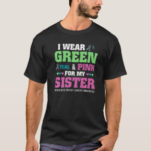 Camiseta Eu Visto Rosa Verde Para Minha Irmã Metastática Ir