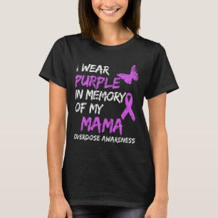 Camiseta Eu Visto Roxo Em Memória Da Minha Sobredosagem Mam