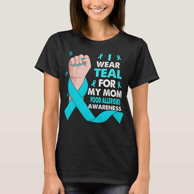 Camiseta Eu Visto Teal Para A Minha Mãe COMIDA ALERGIAS (Frente)